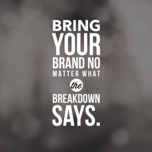 bring-your-brand-no-matter-what-the-breakdown-says-2048x2048