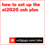 labs-how-to-set-up-the-at2020-usb-plus